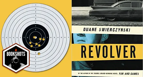 Bookshots: 'Revolver' By Duane Swierczynski