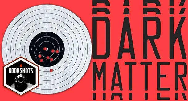 Bookshots: 'Dark Matter' by Blake Crouch