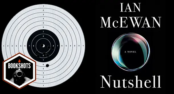Bookshots: 'Nutshell' By Ian McEwan