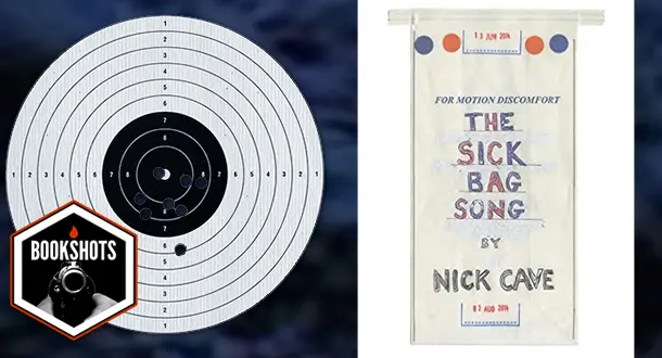 Bookshots: "The Sick Bag Song" by Nick Cave