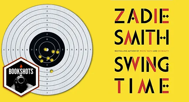 Bookshots: 'Swing Time' by Zadie Smith