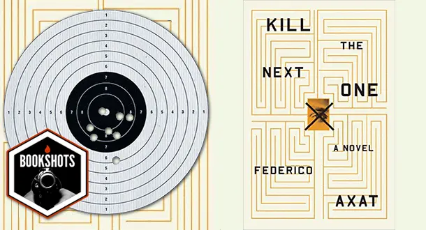 Bookshots: 'Kill the Next One' by Federico Axat