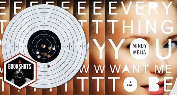Bookshots: 'Everything You Want Me to Be' by Mindy Mejia