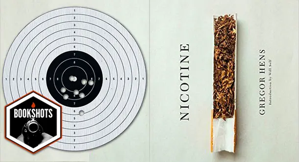 Bookshots: 'Nicotine' by Gregor Hens