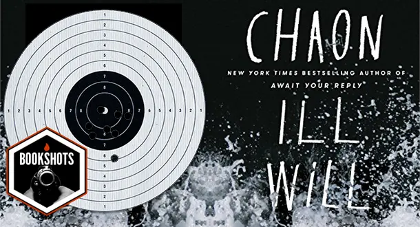 Bookshots: "Ill Will" By Dan Chaon