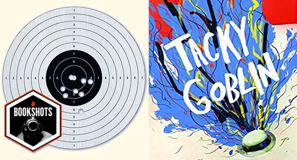 Bookshots: "Tacky Goblin" By T. Sean Steele