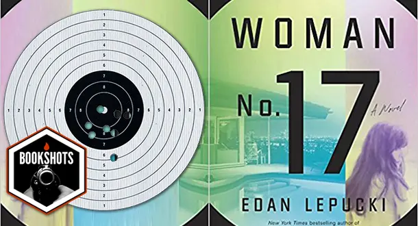 Bookshots: "Woman No. 17" by Edan Lepucki