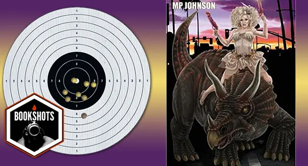Bookshots: "Drag Queen Dino Fighters" by M.P. Johnson