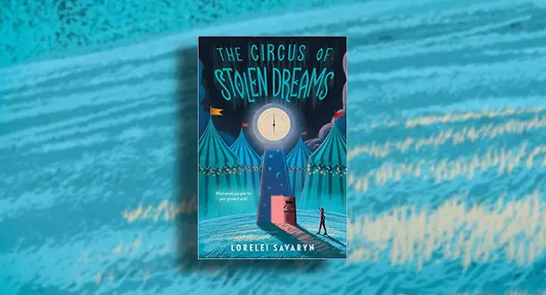 "The Circus of Stolen Dreams" by Lorelei Savaryn