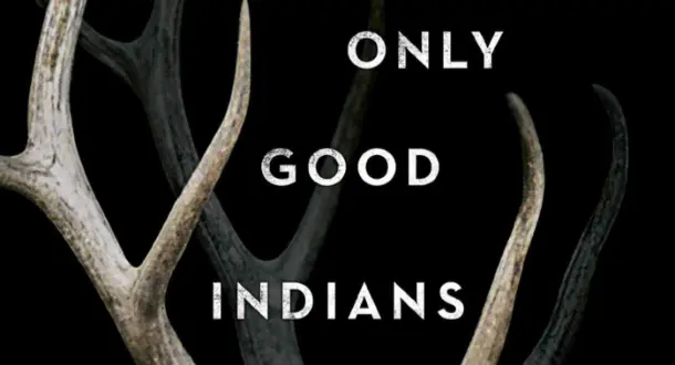 "The Only Good Indians" by Stephen Graham Jones