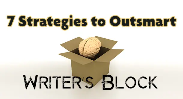 7 Strategies to Outsmart Writer's Block