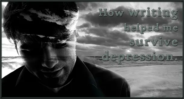 How Writing Has Helped Me Survive Depression